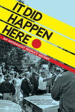 Load image into Gallery viewer, It Did Happen Here: An Antifascist People’s History