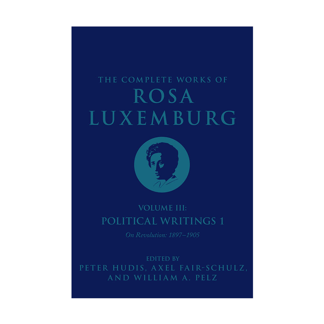 The Complete Works of Rosa Luxemburg, Volume III (Hardback)