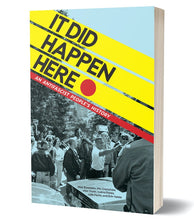 Load image into Gallery viewer, It Did Happen Here: An Antifascist People’s History
