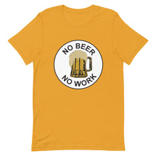Load image into Gallery viewer, No Beer No Work Unisex T-Shirt