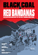 Load image into Gallery viewer, Black Coal and Red Bandanas: An Illustrated History of the West Virginia Mine Wars – Preorder