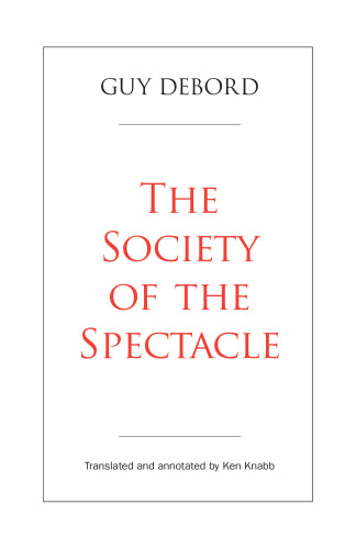 The Society of the Spectacle - Guy Debord