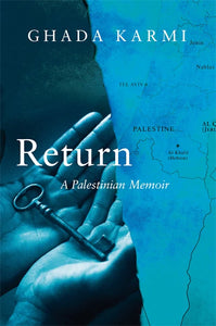 Return: A Palestinian Memoir - Ghada Karmi