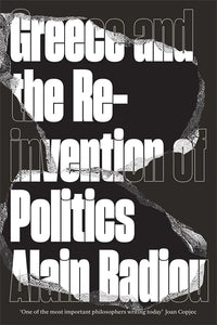 Greece and the Reinvention of Politics – Alain Badiou