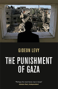 The Punishment of Gaza – Gideon Levy