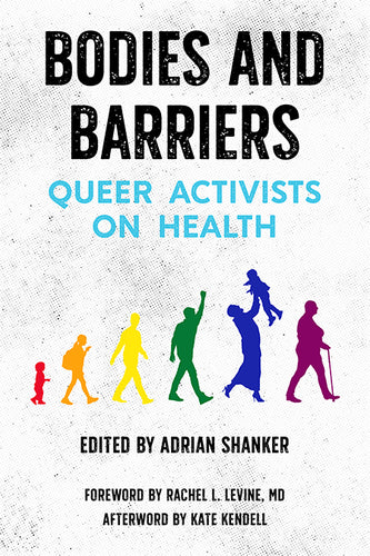 Bodies and Barriers: Queer Activists on Health – Adrian Shanker