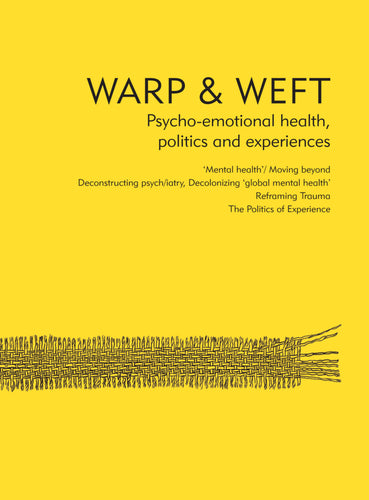 Warp & Weft: Psycho-emotional Health, Politics and Experiences – Lisa Fannen