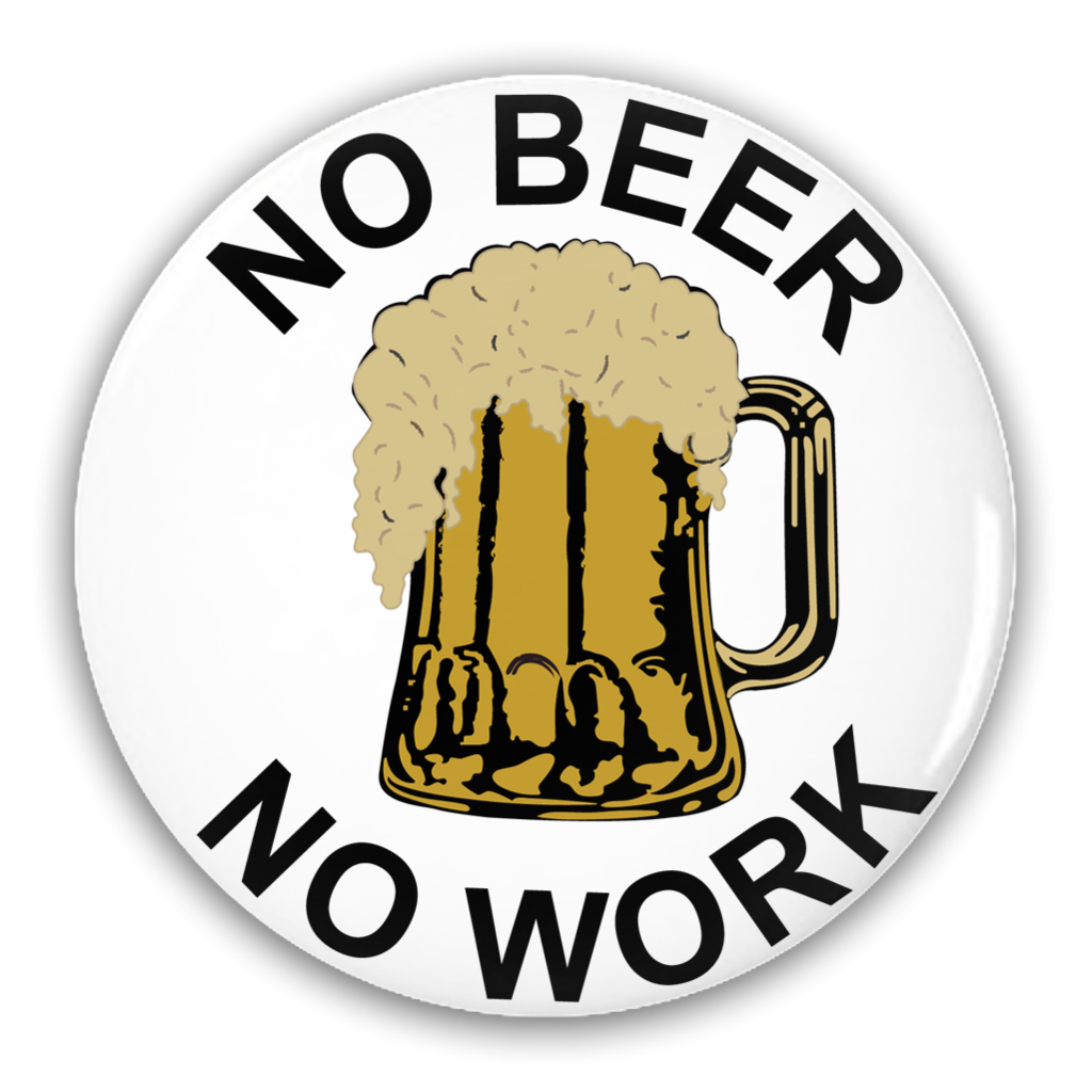 No Beer Pin-Back Button
