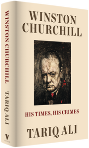 Winston Churchill: His Times, His Crimes – Tariq Ali