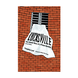 Lucasville: The Untold Story of a Prison Uprising – Staughton Lynd
