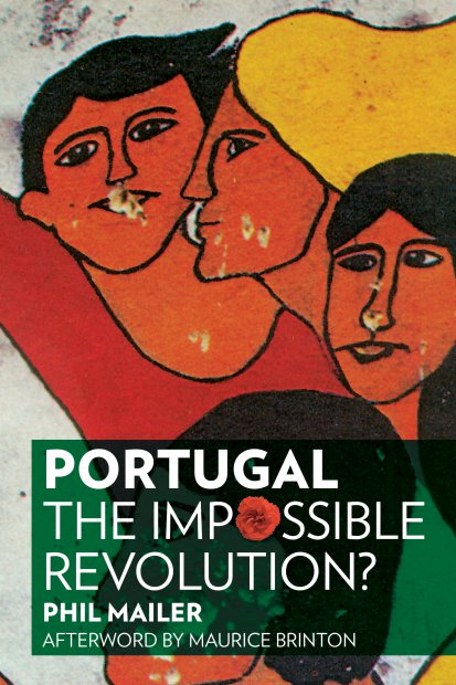 Portugal: The Impossible Revolution? – Phil Mailer