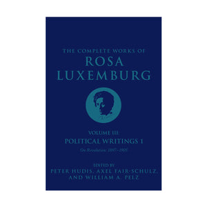 The Complete Works of Rosa Luxemburg, Volume III (Hardback)