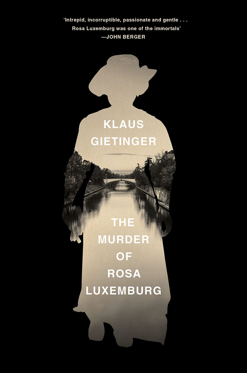 The Murder of Rosa Luxemburg – Klaus Gietinger (Hardback)
