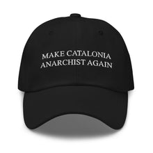 Load image into Gallery viewer, Make Catalonia Anarchist Again Cap