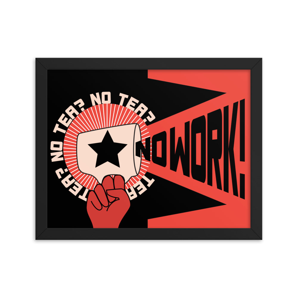 No Tea No Work Framed Poster – Working Class History | Shop