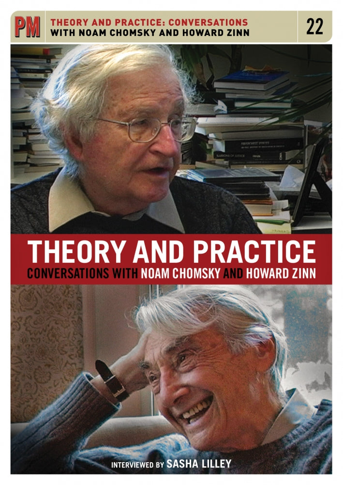 Theory and Practice: Conversations with Noam Chomsky and Howard Zinn (DVD)