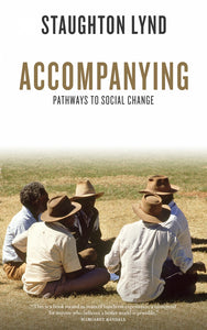Accompanying: Pathways to Social Change – Staughton Lynd