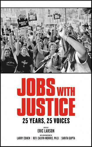 Jobs with Justice: 25 Years, 25 Voices