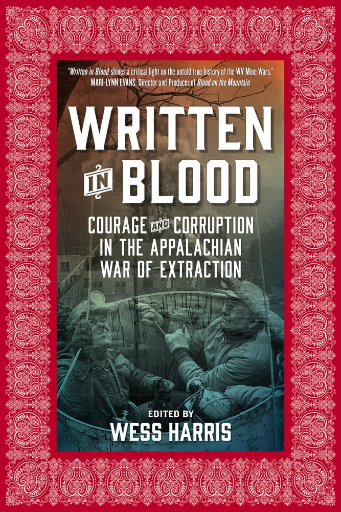Written in Blood: Courage and Corruption in the Appalachian War of Extraction