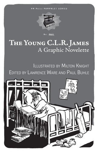 The Young C.L.R. James: A Graphic Novelette – Milton Knight
