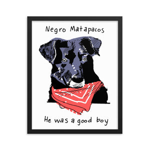 Negro Matapacos Framed poster