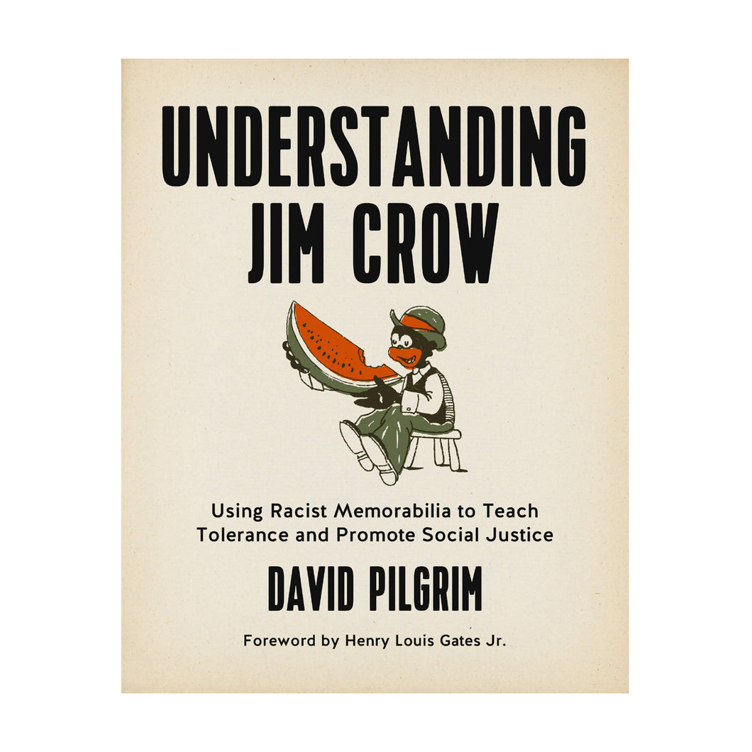 Understanding Jim Crow: Using Racist Memorabilia to Teach Tolerance and Promote Social Justice – David Pilgrim